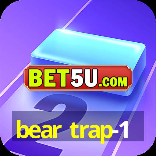 bear trap